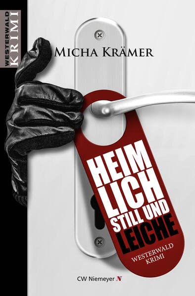 "Heimlich, still und Leiche" Ein Westerwaldkrimi - Nina Morettis 14. Fall